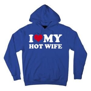 I Love My Hot Wife Cute Gift Tall Hoodie