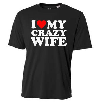 I Love My Crazy Wife With Heart Husband Humor Saying Cooling Performance Crew T-Shirt