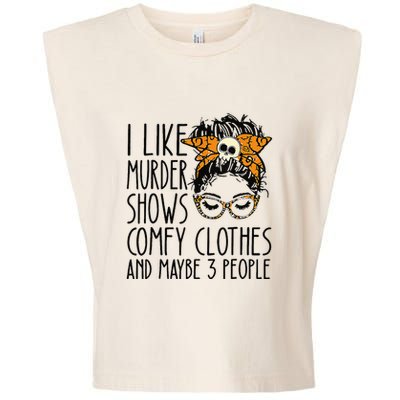 I Like Murder Shows Comfy Clothes 3 People Messy Bun Garment-Dyed Women's Muscle Tee