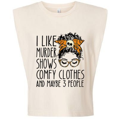 I Like Murder Shows Comfy Clothes 3 People Messy Bun Garment-Dyed Women's Muscle Tee