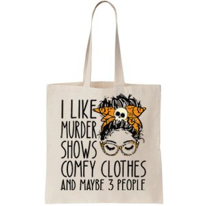 I Like Murder Shows Comfy Clothes 3 People Messy Bun Tote Bag