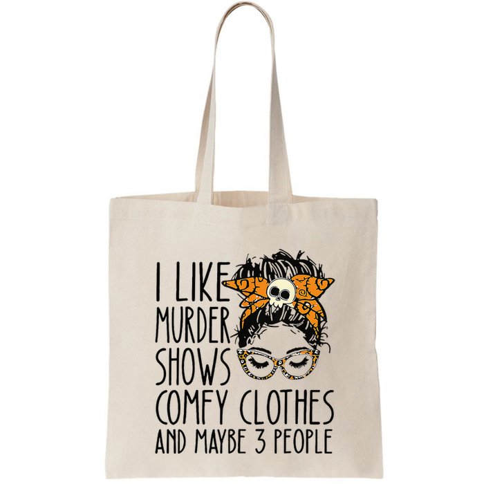 I Like Murder Shows Comfy Clothes 3 People Messy Bun Bag