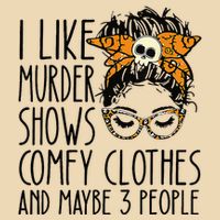 I Like Murder Shows Comfy Clothes 3 People Messy Bun Bag