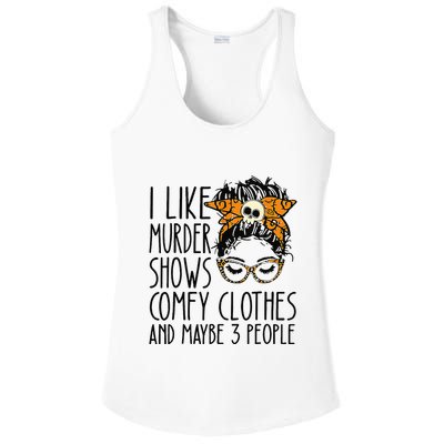 I Like Murder Shows Comfy Clothes 3 People Messy Bun Ladies PosiCharge Competitor Racerback Tank