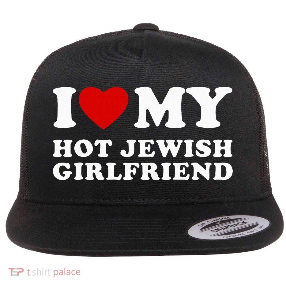 I Love My Hot Jewish Girlfriend I Heart My Hot GF  Flatbill Hat