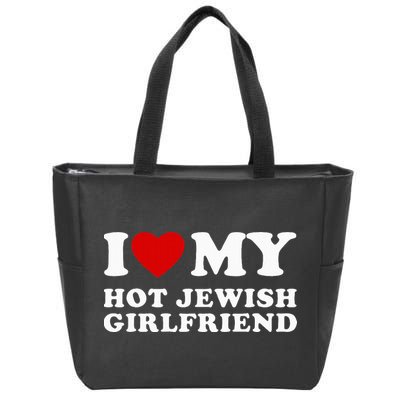 I Love My Hot Jewish Girlfriend I Heart My Hot GF  Zip Tote Bag