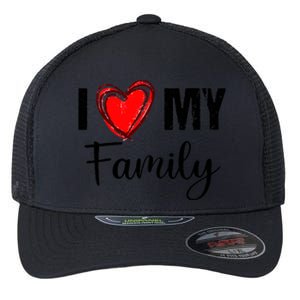 I Love My Family Relatives Party Families Reunion Flexfit Unipanel Trucker Cap