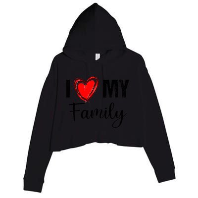 I Love My Family Relatives Party Families Reunion Crop Fleece Hoodie