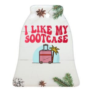 I Like My Sootcase Funny Travel Bag Humor Ceramic Bell Ornament