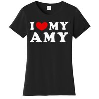 I Love My Amy I Heart My Amy Women's T-Shirt