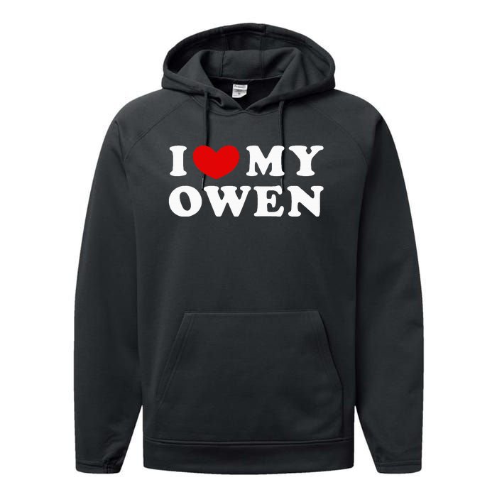 I Love My Owen I Heart My Owen Performance Fleece Hoodie