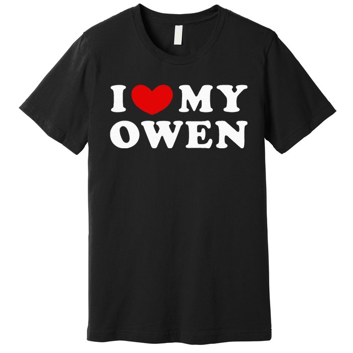 I Love My Owen I Heart My Owen Premium T-Shirt