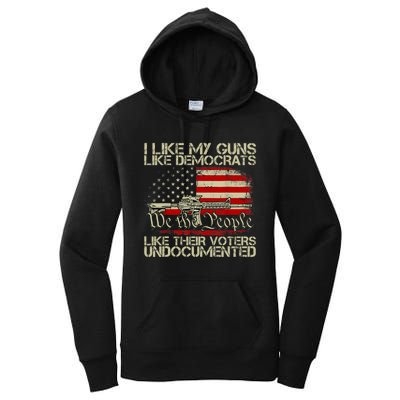 I Like My Guns Like Democrats Like Their Voters Undocumented Women's Pullover Hoodie