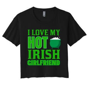 I Love My Hot Irish Girlfriend Women's Crop Top Tee