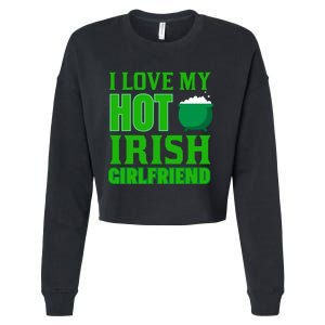 I Love My Hot Irish Girlfriend Cropped Pullover Crew