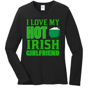 I Love My Hot Irish Girlfriend Ladies Long Sleeve Shirt