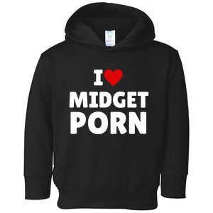 I Love Midget Porn Toddler Hoodie