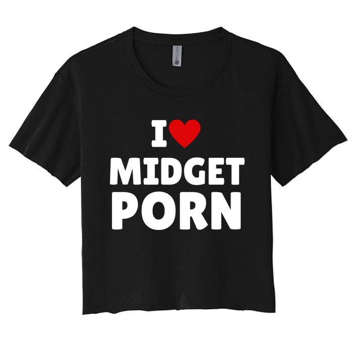 I Love Midget Porn Women's Crop Top Tee