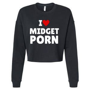 I Love Midget Porn Cropped Pullover Crew