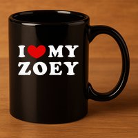 I Love My Zoey 11oz C Handle Ceramic Mug