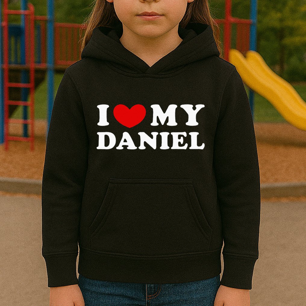 I Love My Daniel Kids Hoodie