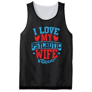 I Love My Psychotic Wife Funny Husband Gift Mesh Reversible Basketball Jersey Tank