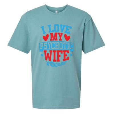 I Love My Psychotic Wife Funny Husband Gift Sueded Cloud Jersey T-Shirt