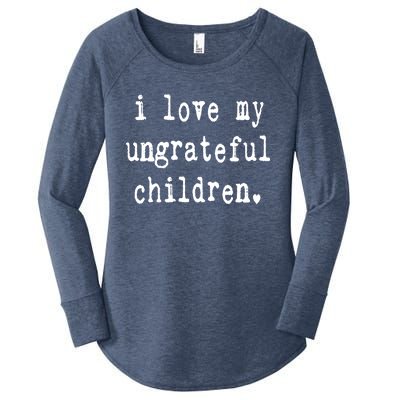 I Love My Ungrateful Funny Sarcastic Mom Dad Gift Women's Perfect Tri Tunic Long Sleeve Shirt