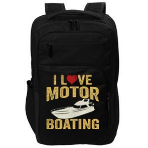 I Love Motor Boating Funny Boater Funny Gift Impact Tech Backpack