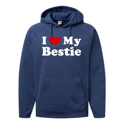 I Love My Bestie I Heart My Bestie Cool Gift Performance Fleece Hoodie