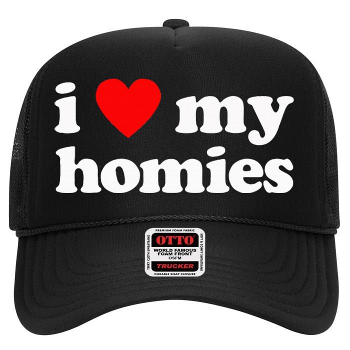 I Love My Homies Best Friend High Crown Mesh Back Trucker Hat