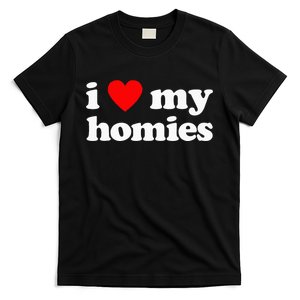 I Love My Homies Best Friend T-Shirt