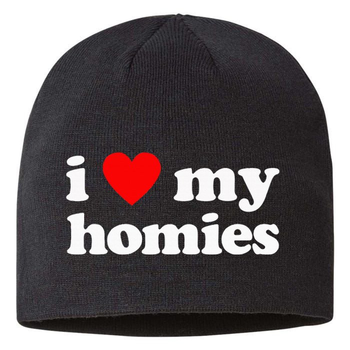 I Love My Homies Best Friend Sustainable Beanie