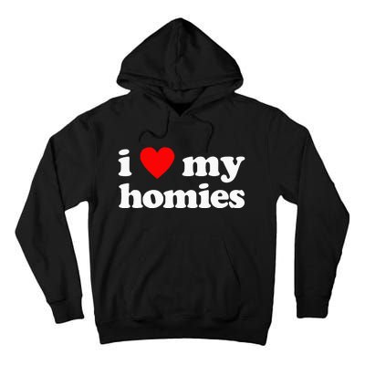 I Love My Homies Best Friend Tall Hoodie