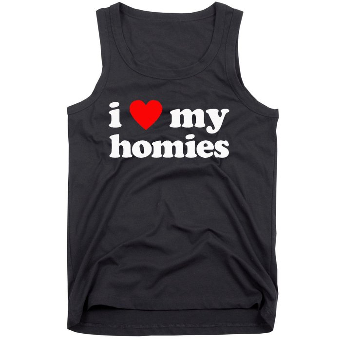 I Love My Homies Best Friend Tank Top