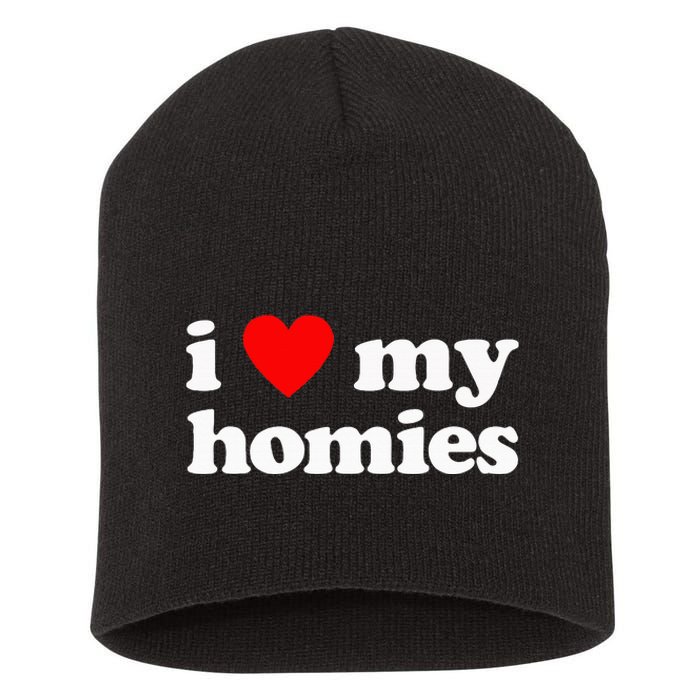 I Love My Homies Best Friend Short Acrylic Beanie