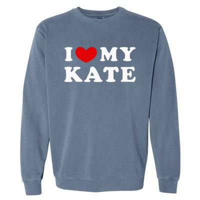 I Love My Kate I Heart My Kate Garment-Dyed Sweatshirt