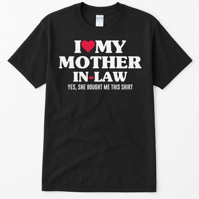 I Love My Mother In Law For Son In Law Tall T-Shirt