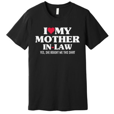 I Love My Mother In Law For Son In Law Premium T-Shirt