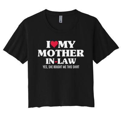 I Love My Mother In Law For Son In Law Women's Crop Top Tee