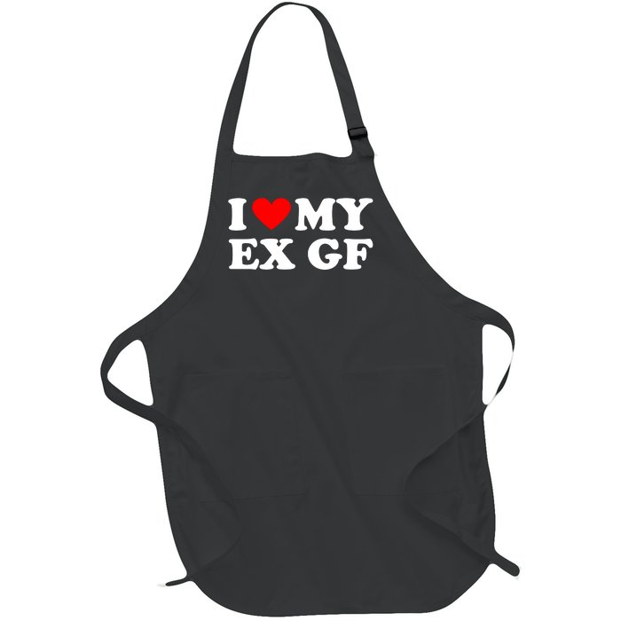 I Love My Ex Girlfriend Funny Gift Full-Length Apron With Pockets