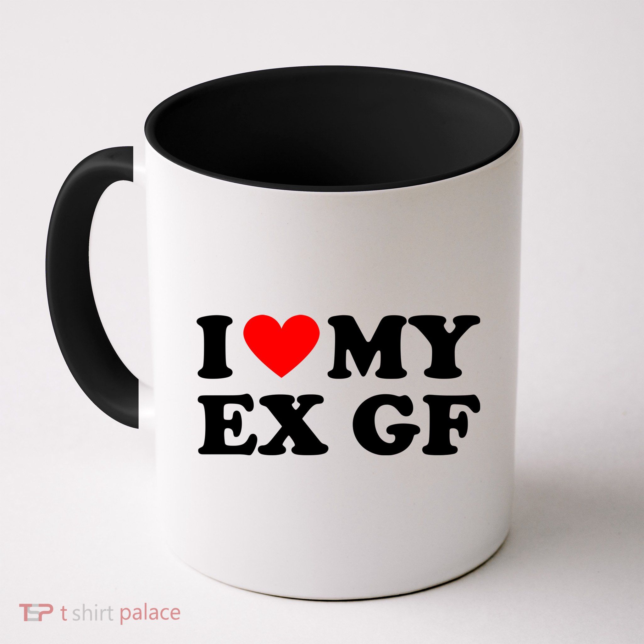 I Love My Ex Girlfriend Funny Gift Mug