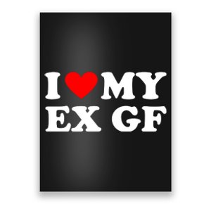 I Love My Ex Girlfriend Funny Gift Poster