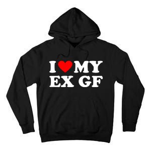 I Love My Ex Girlfriend Funny Gift Tall Hoodie