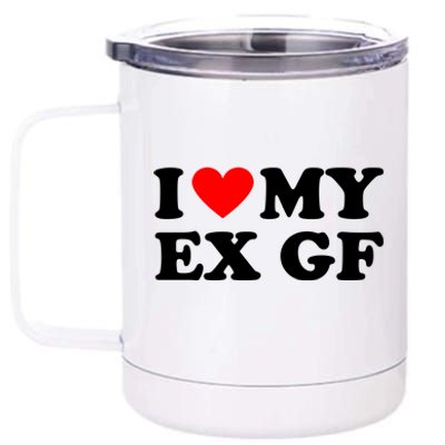 I Love My Ex Girlfriend Funny Gift 12 oz Stainless Steel Tumbler Cup