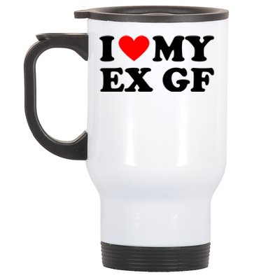 I Love My Ex Girlfriend Funny Gift Stainless Steel Travel Mug