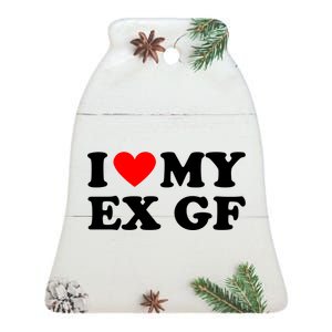 I Love My Ex Girlfriend Funny Gift Ceramic Bell Ornament