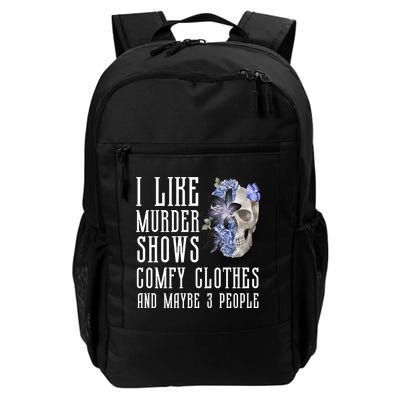 I Like Murder Shows Comfy Clothes And Maybe 3 People Backpack