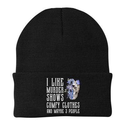 I Like Murder Shows Comfy Clothes And Maybe 3 People Beanie