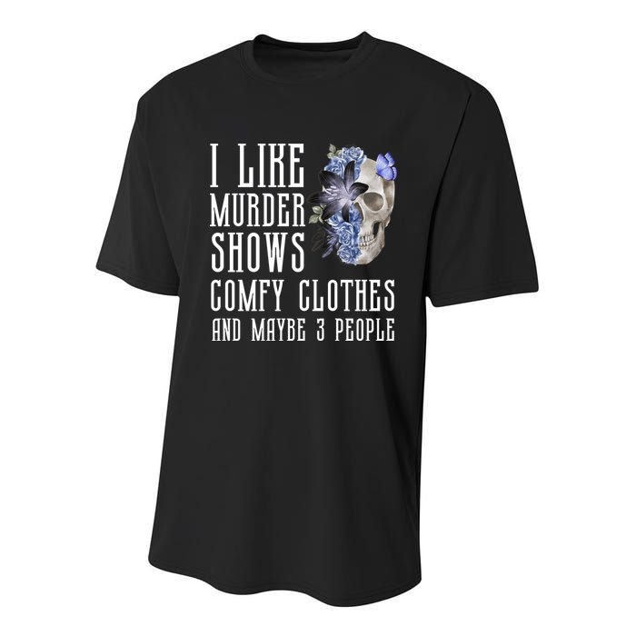 I Like Murder Shows Comfy Clothes And Maybe 3 People Youth Performance Sprint T-Shirt